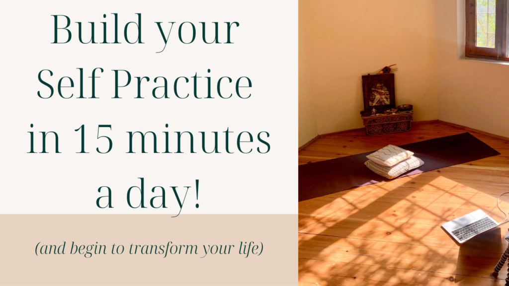 build your self practice in 15 minutes a day and begin to transform your life